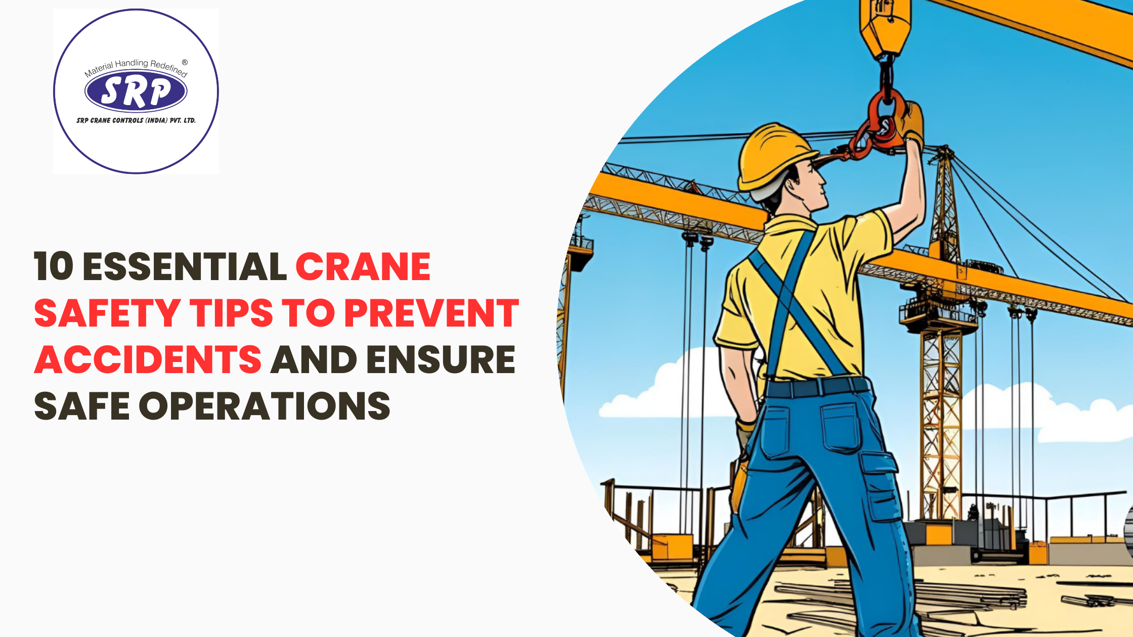 10 Essential Crane Safety Tips to Prevent Accidents and Ensure Safe Operations