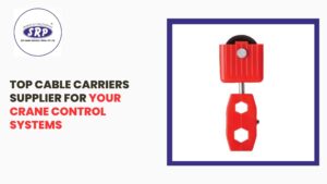 Top Cable Carriers Supplier for Your Crane Control Systems