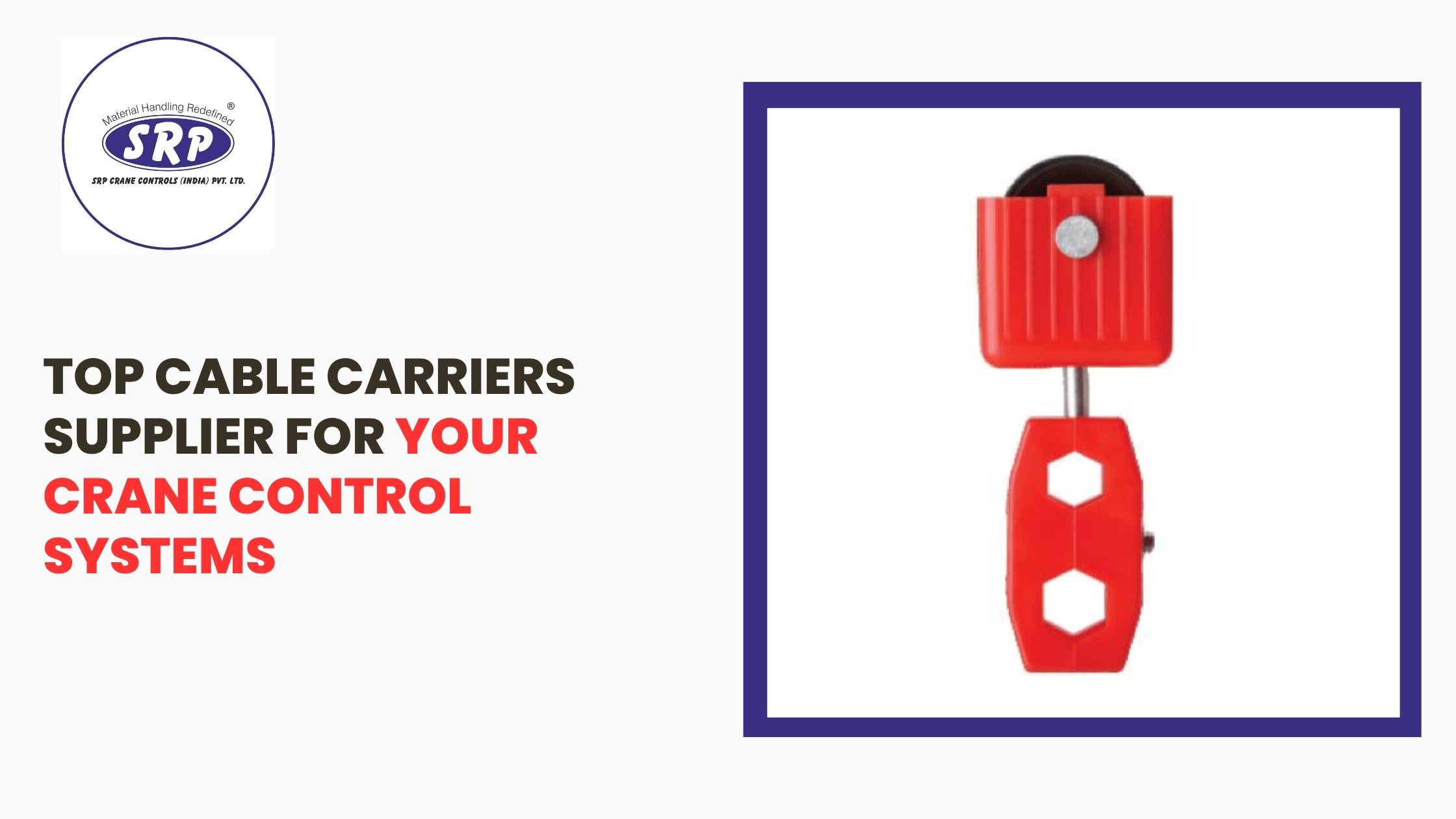 Top Cable Carriers Supplier for Your Crane Control Systems