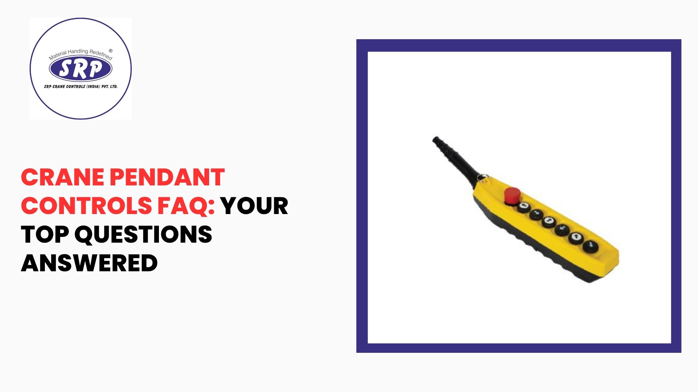Crane Pendant Controls FAQ: Your Top Questions Answered