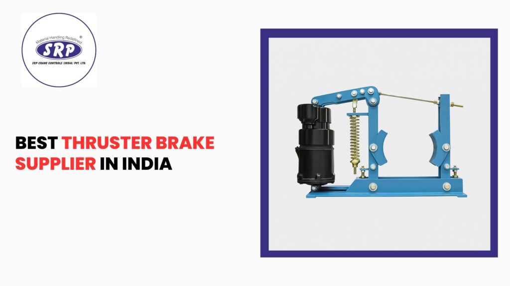 Best Thruster Brake Supplier in India