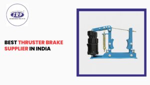 Best Thruster Brake Supplier in India