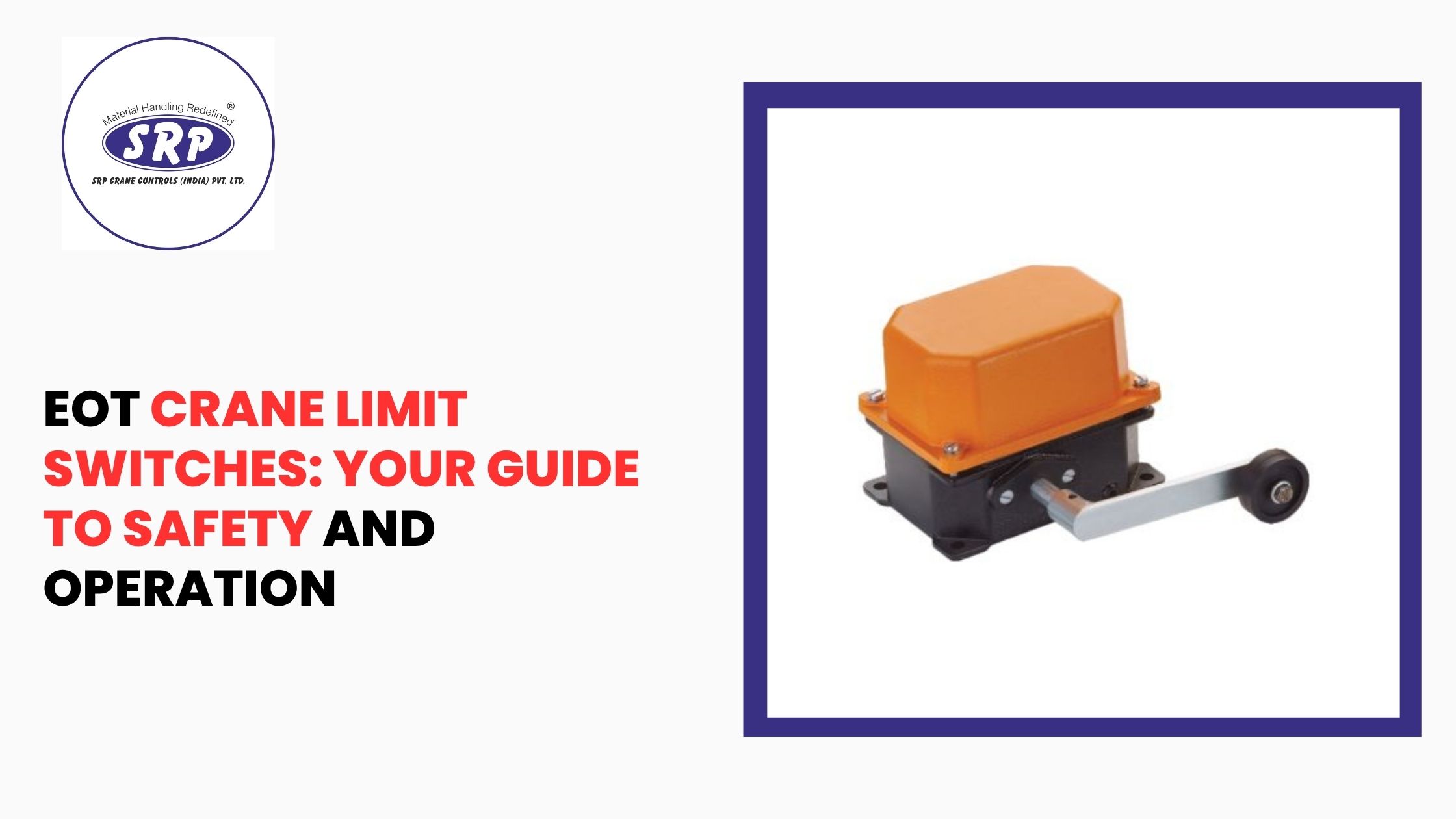 EOT Crane Limit Switches: Your Guide to Safety and Operation