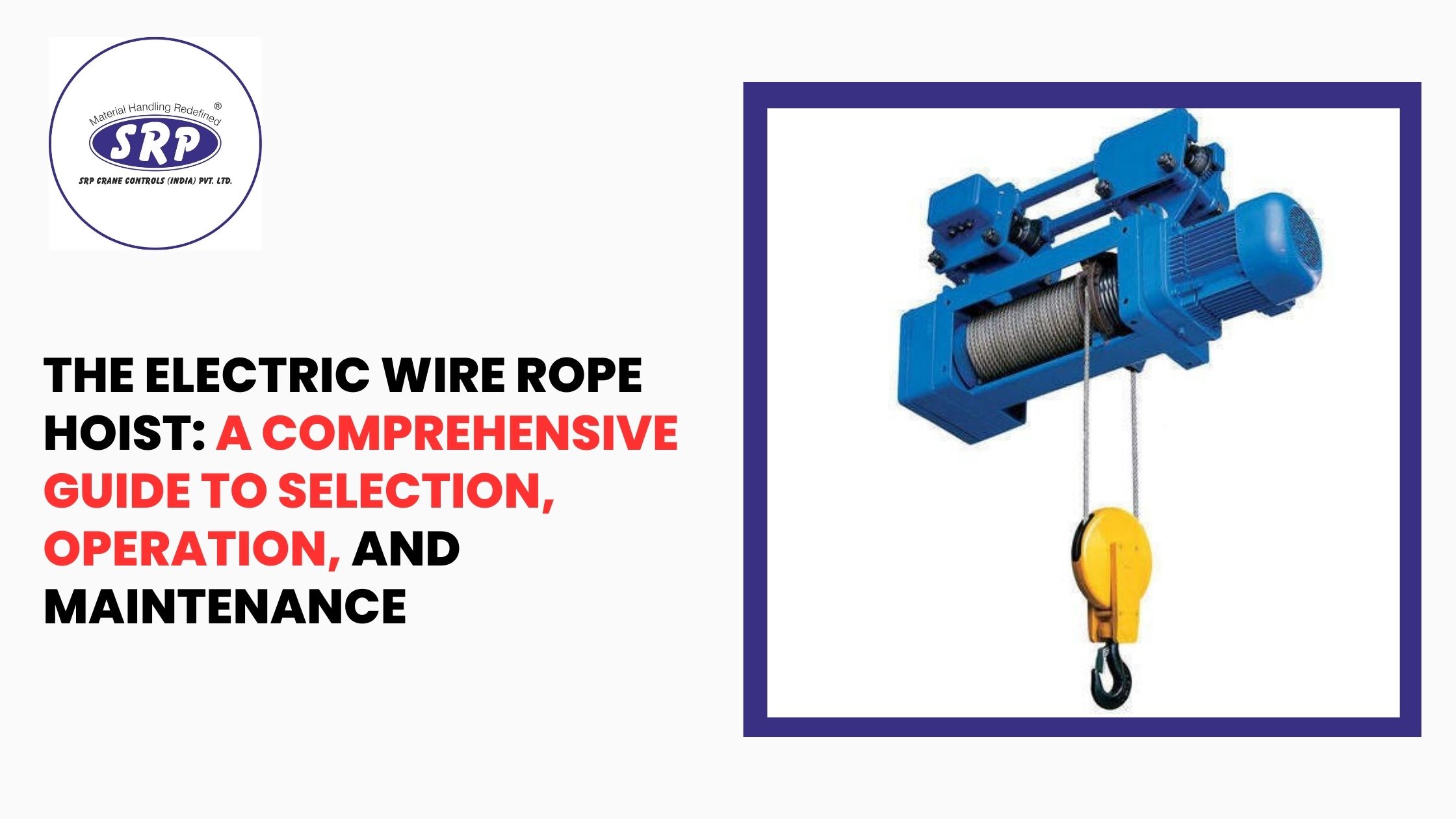 The Electric Wire Rope Hoist: A Comprehensive Guide to Selection, Operation, and Maintenance