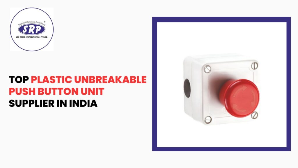 Top Plastic Unbreakable Push Button Unit Supplier in India