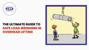 The Ultimate Guide to Safe Load Weighing in Overhead Lifting