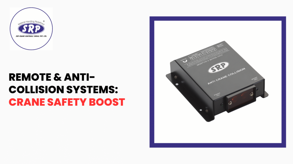 Remote & Anti-Collision Systems: Crane Safety Boost