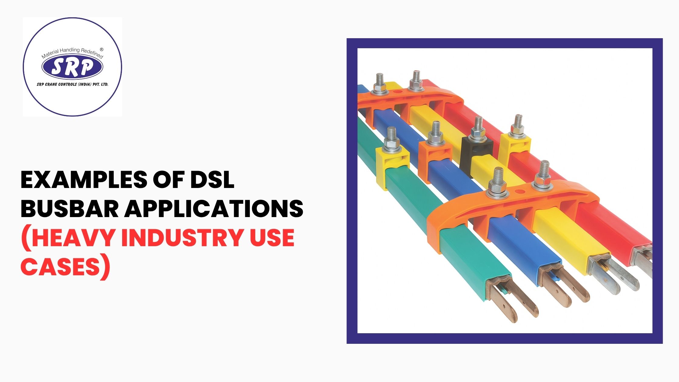 Examples of DSL Busbar Applications (Heavy Industry Use Cases)