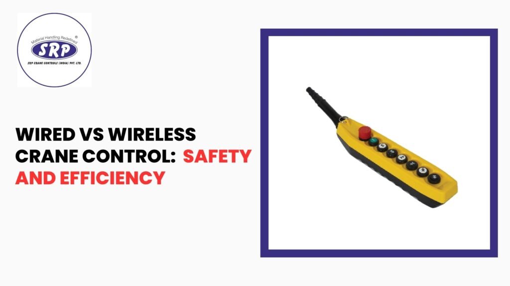 Wired vs Wireless Crane Control: Safety and Efficiency