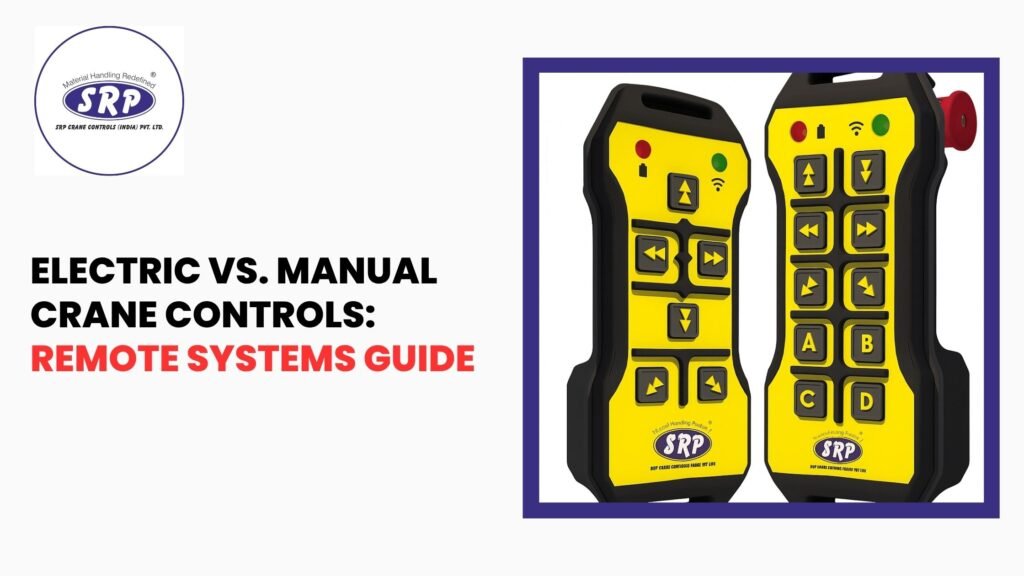 Electric vs. Manual Crane Controls: Remote Systems Guide