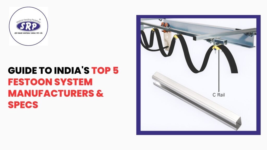 Guide to India's Top 5 Festoon System Manufacturers & Specs