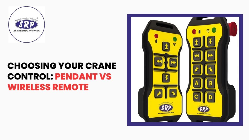 Choosing Your Crane Control: Pendant vs Wireless Remote