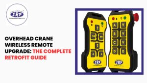 Overhead Crane Wireless Remote Upgrade: The Complete Retrofit Guide