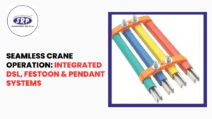 Seamless Crane Operation: Integrated DSL, Festoon & Pendant Systems