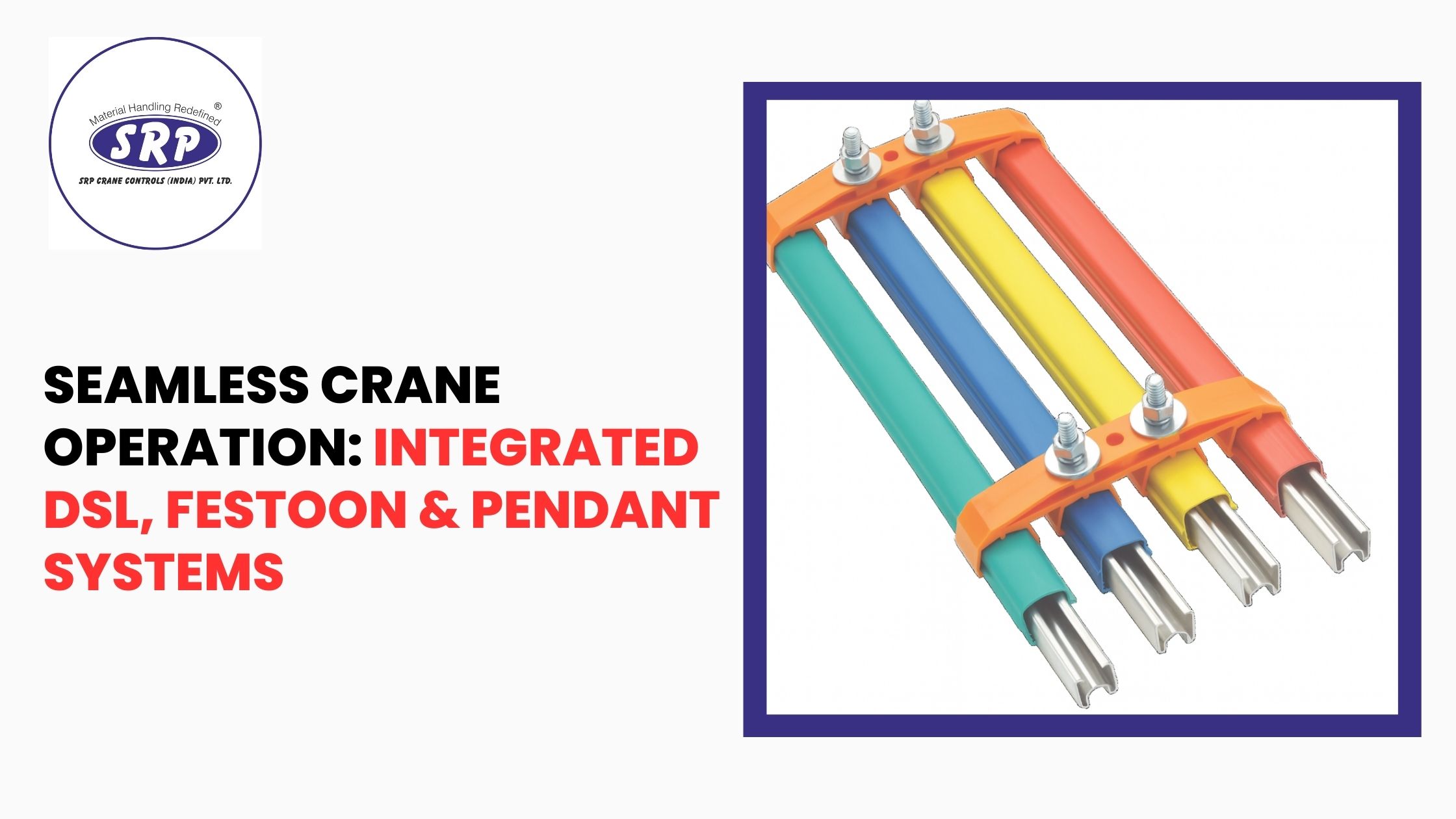 Seamless Crane Operation: Integrated DSL, Festoon & Pendant Systems